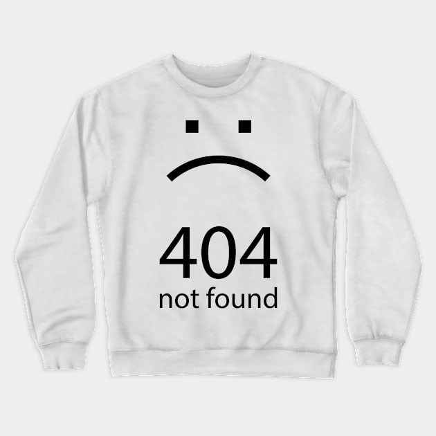 404 Not Found (Black Text) Crewneck Sweatshirt by albinochicken